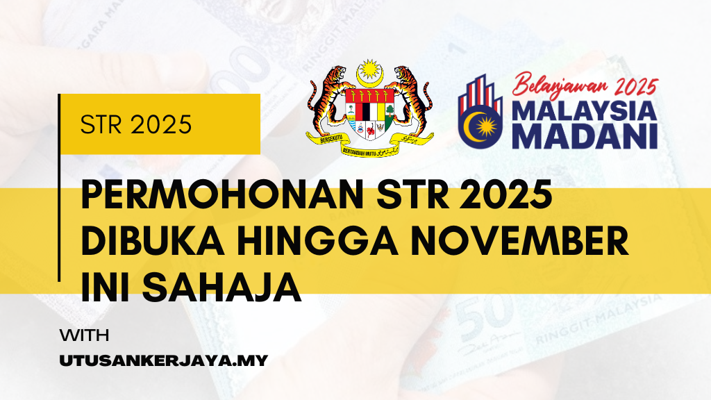 Permohonan STR 2025 Dibuka Hingga November Ini Sahaja