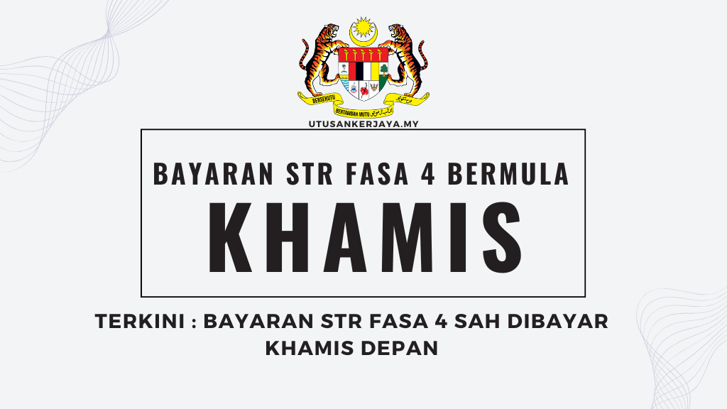 Terkini : Bayaran STR Fasa 4 Sah Dibayar Khamis Depan