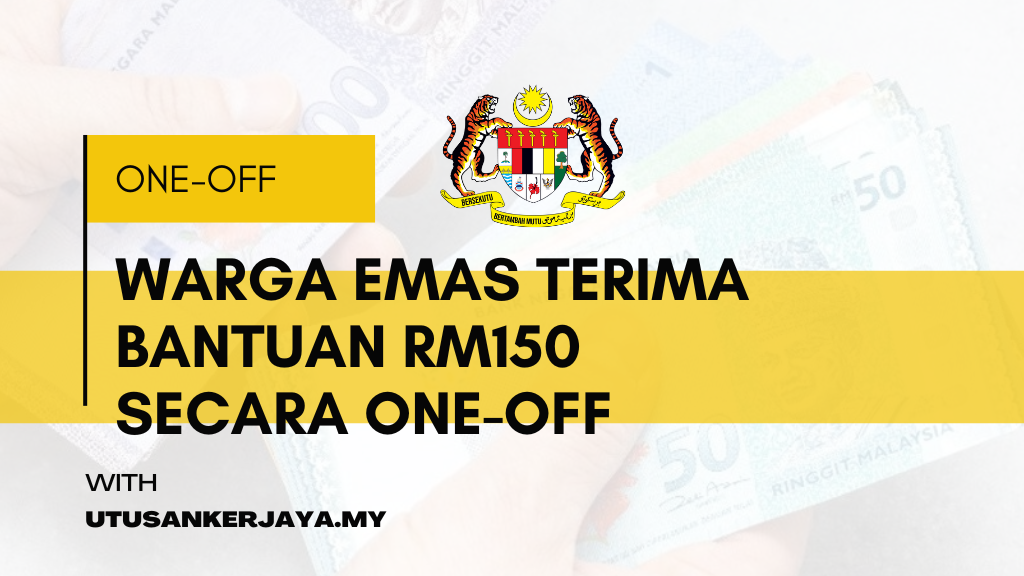 Warga Emas Terima Bantuan RM150 Secara One-Off