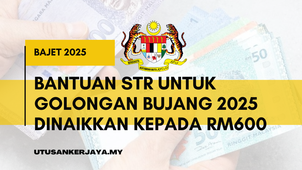 Bantuan STR Untuk Golongan Bujang 2025 Dinaikkan Kepada RM600