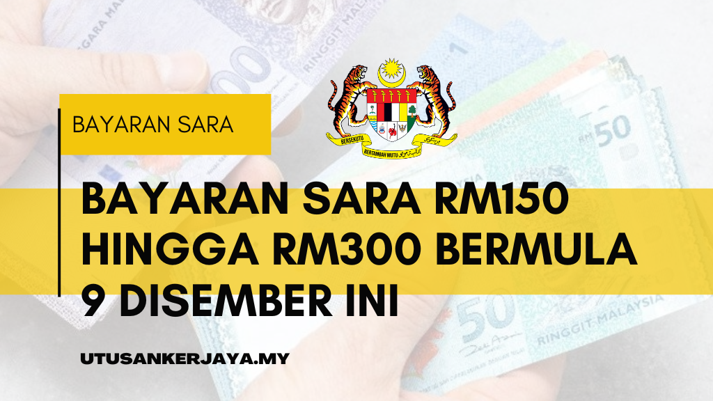 Bayaran SARA RM150 Hingga RM300 Bermula 9 Disember Ini