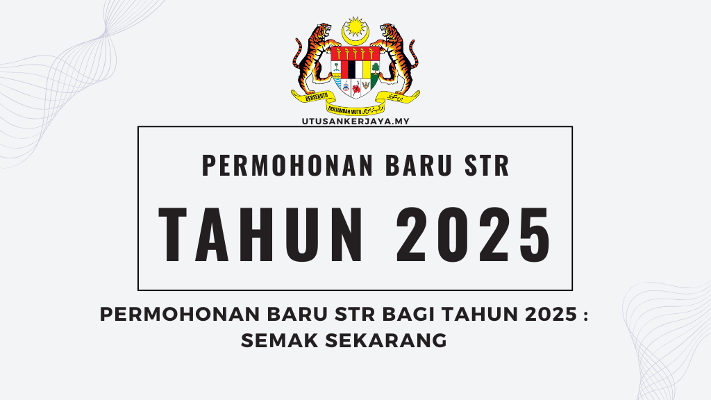 Permohonan Baru STR Bagi Tahun 2025 : Semak Sekarang