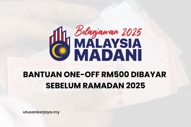 Bantuan One-Off RM500 Dibayar Sebelum Ramadan 2025