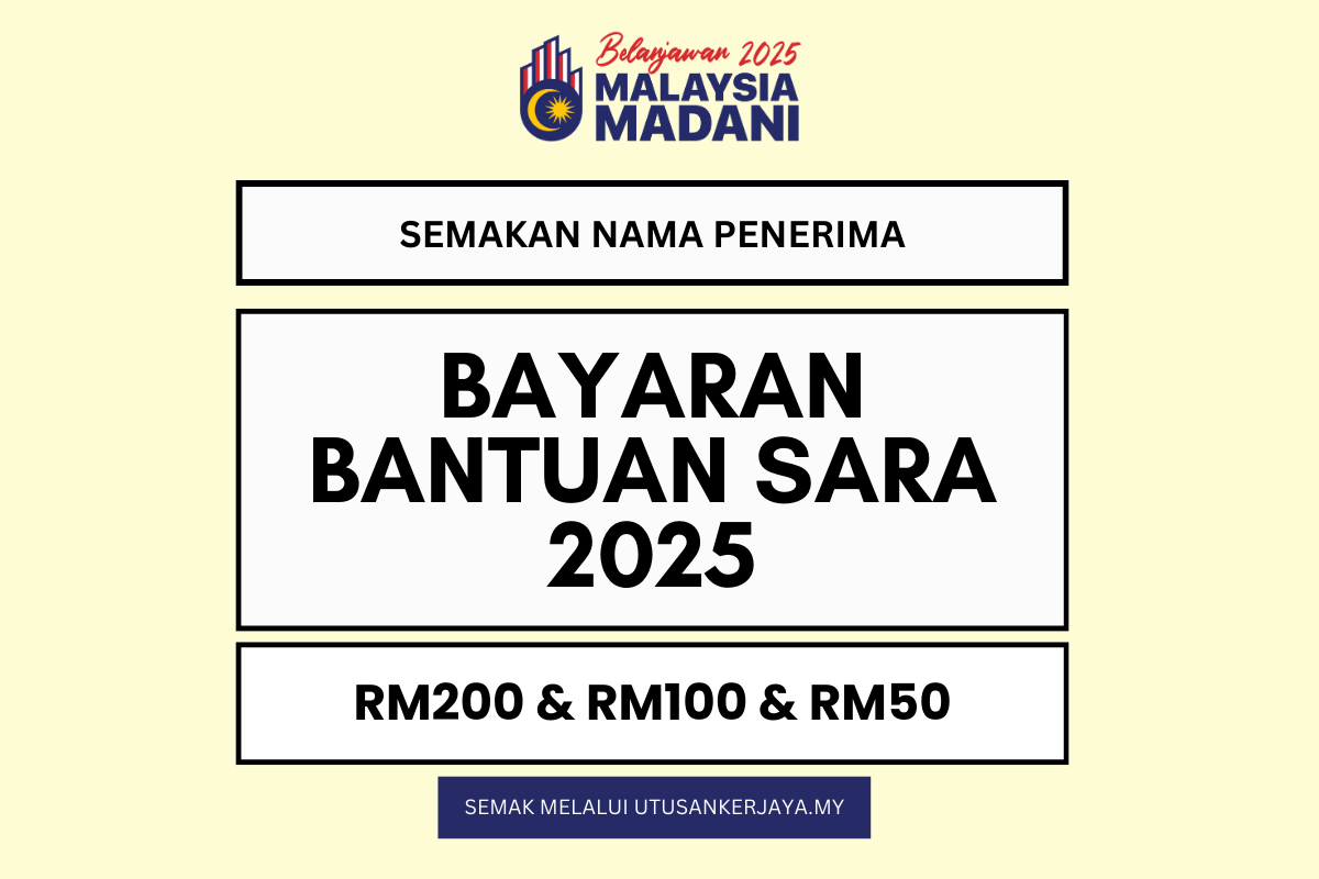 SEMAK STATUS SARA 2025 : SEMAKAN NAMA PENERIMA BANTUAN (RM200 & RM100 & RM50)