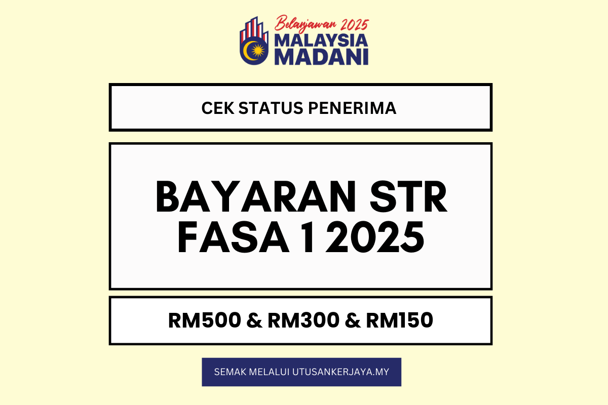 SEMAK STR FASA 1 2025 : CEK STATUS LAYAK ATAU TIDAK PENERIMA (RM500 & RM300 & RM150)