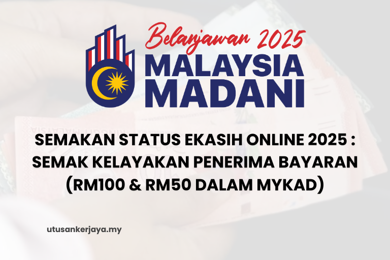 Semakan Status EKasih Online 2025 : Semak Kelayakan Penerima Bayaran (RM100 & RM50 Dalam MyKad)