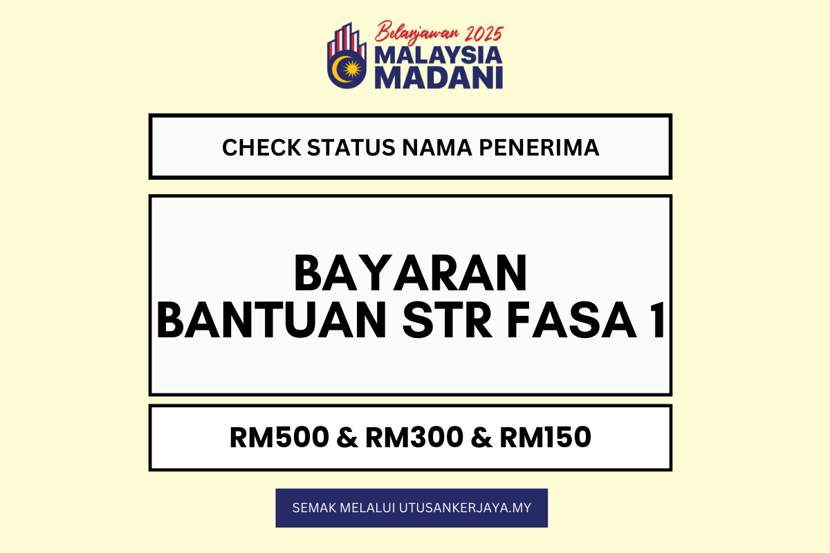 BANTUAN TUNAI STR 2025 FASA 1 : SEMAK STATUS LAYAK ATAU TIDAK PENERIMA BAYARAN (RM500 & RM300 & RM150)