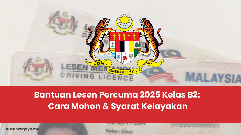 Bantuan Lesen Percuma 2025 Kelas B2: Cara Mohon & Syarat Kelayakan