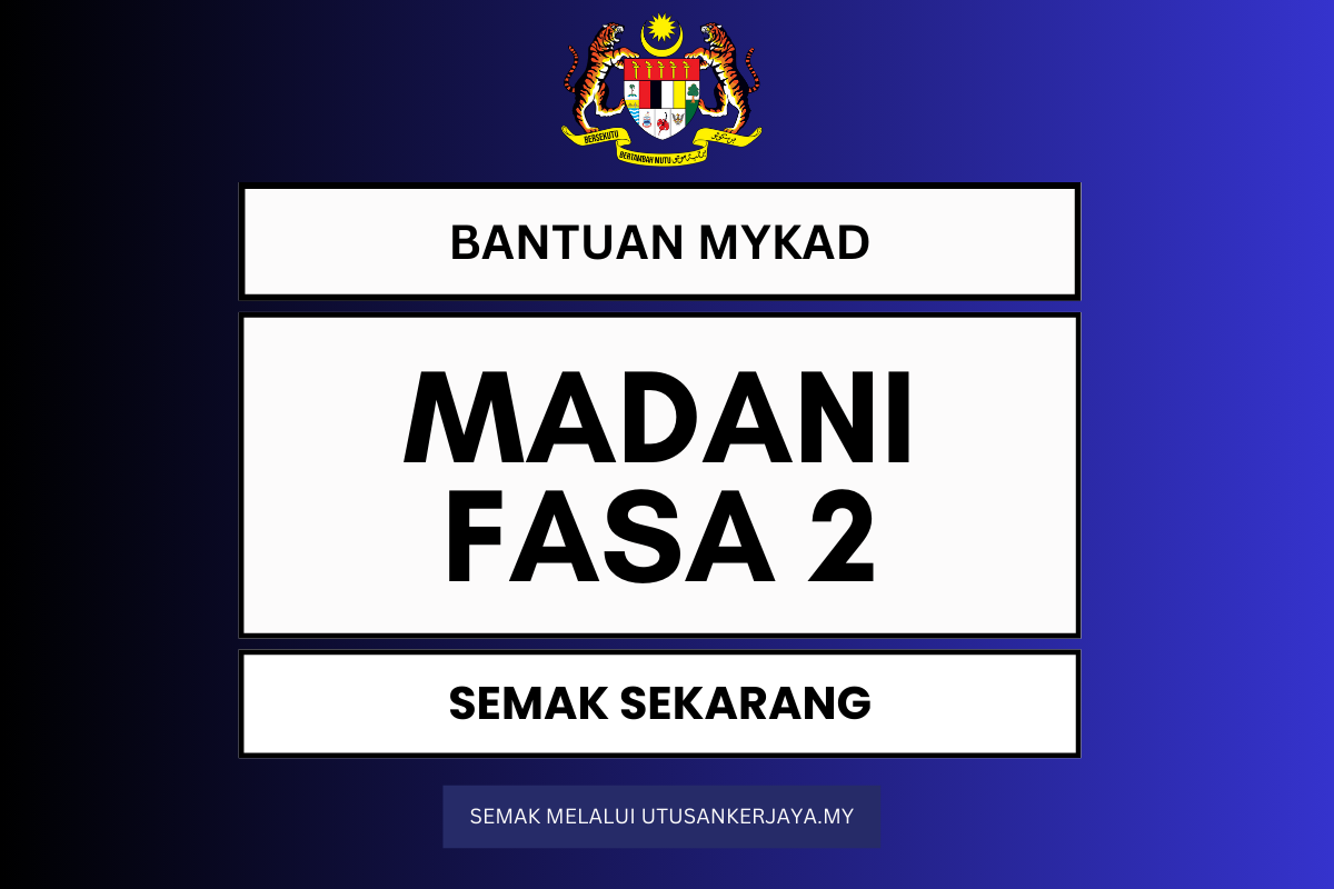 Bantuan MyKad Madani 2025 Fasa 2 : Semak Status Layak Atau Tidak