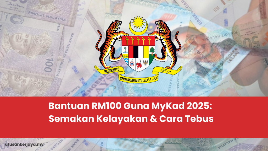 Bantuan RM100 Guna MyKad 2025: Semakan Kelayakan & Cara Tebus