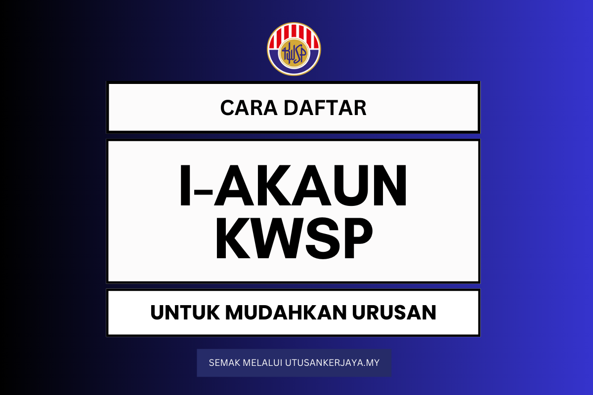 Cara Daftar i-Akaun KWSP Mudahkan Urusan KWSP