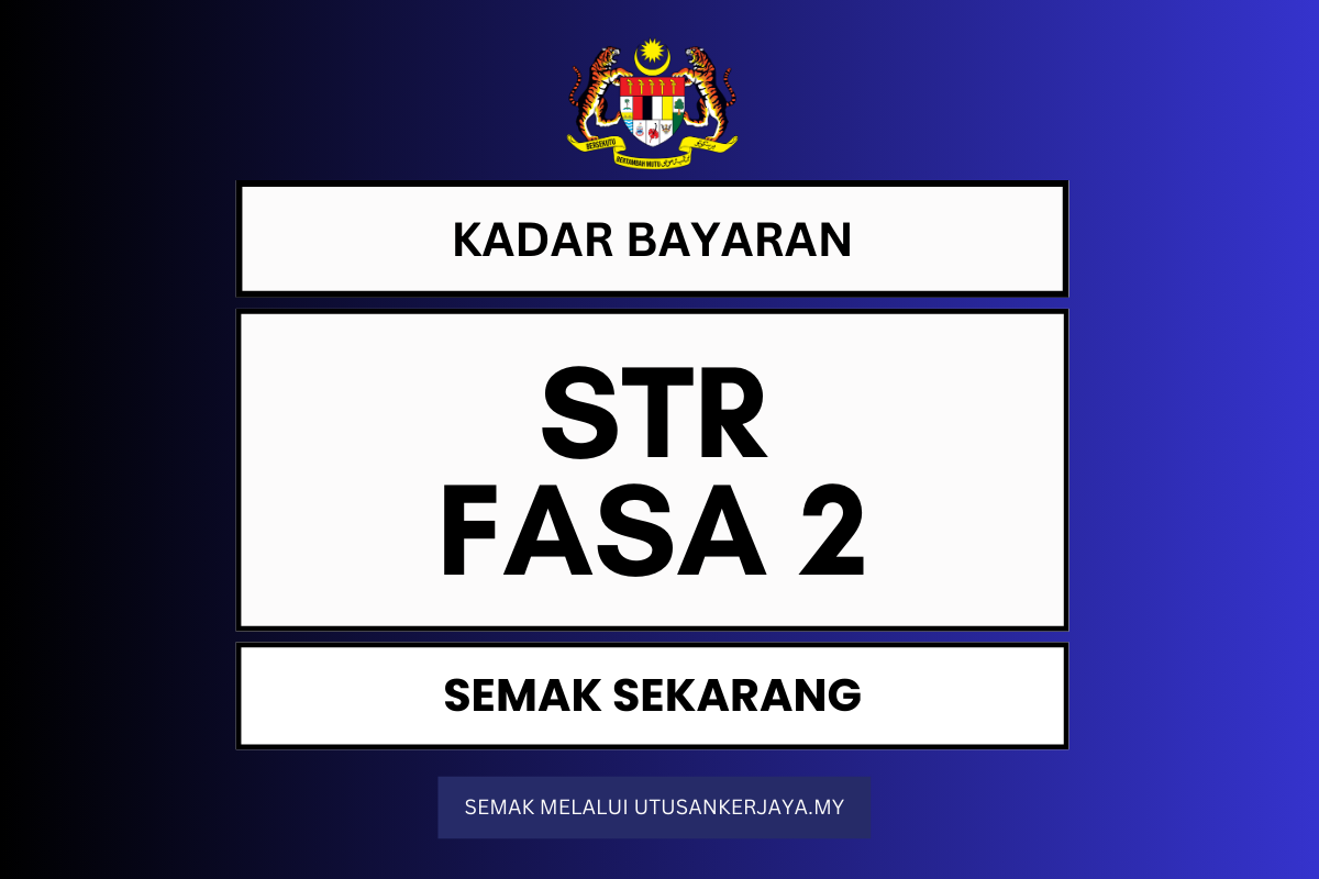 Kadar Bayaran STR Fasa 2 : Semak Sekarang