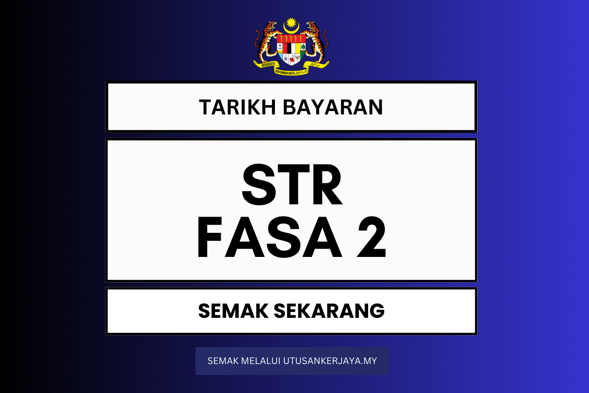 Tarikh Bayaran STR Fasa 2 : Semak Sekarang