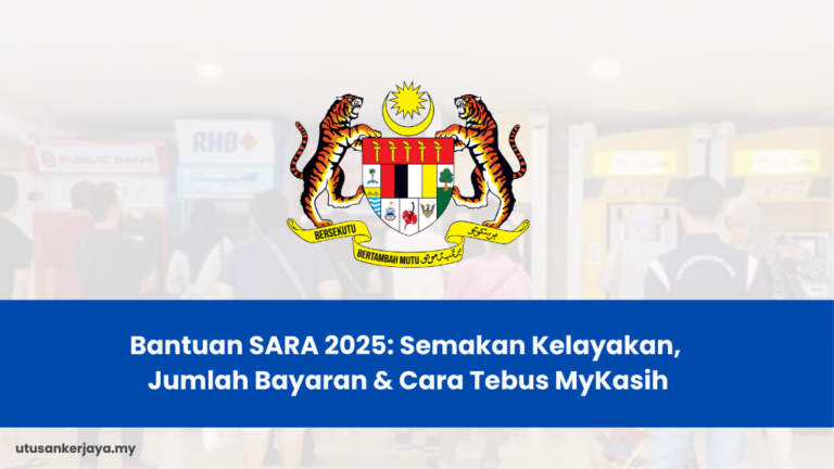 Bantuan SARA 2025: Semakan Kelayakan, Jumlah Bayaran & Cara Tebus MyKasih