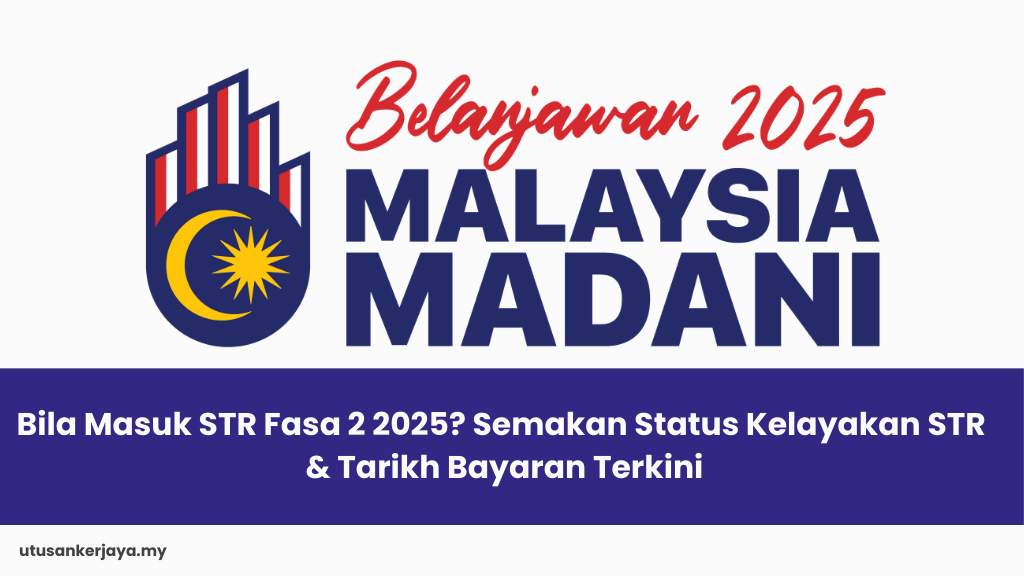 Bila Masuk STR Fasa 2 2025? Semakan Status Kelayakan STR & Tarikh Bayaran Terkini