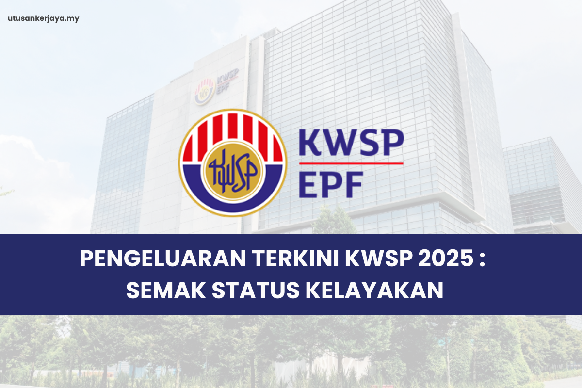 Pengeluaran Terkini KWSP 2025 : Semak Status Kelayakan