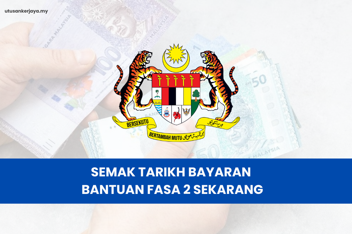 PENTING!! : SEMAK TARIKH BAYARAN BANTUAN FASA 2 SEKARANG