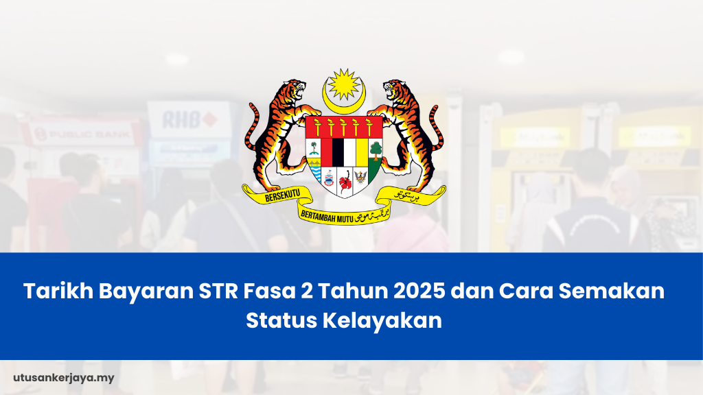 Tarikh Bayaran STR Fasa 2 Tahun 2025 dan Cara Semakan Status Kelayakan