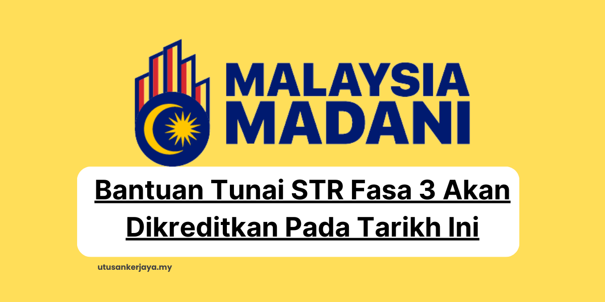 Bantuan Tunai STR Fasa 3 Akan Dikreditkan Pada Tarikh Ini