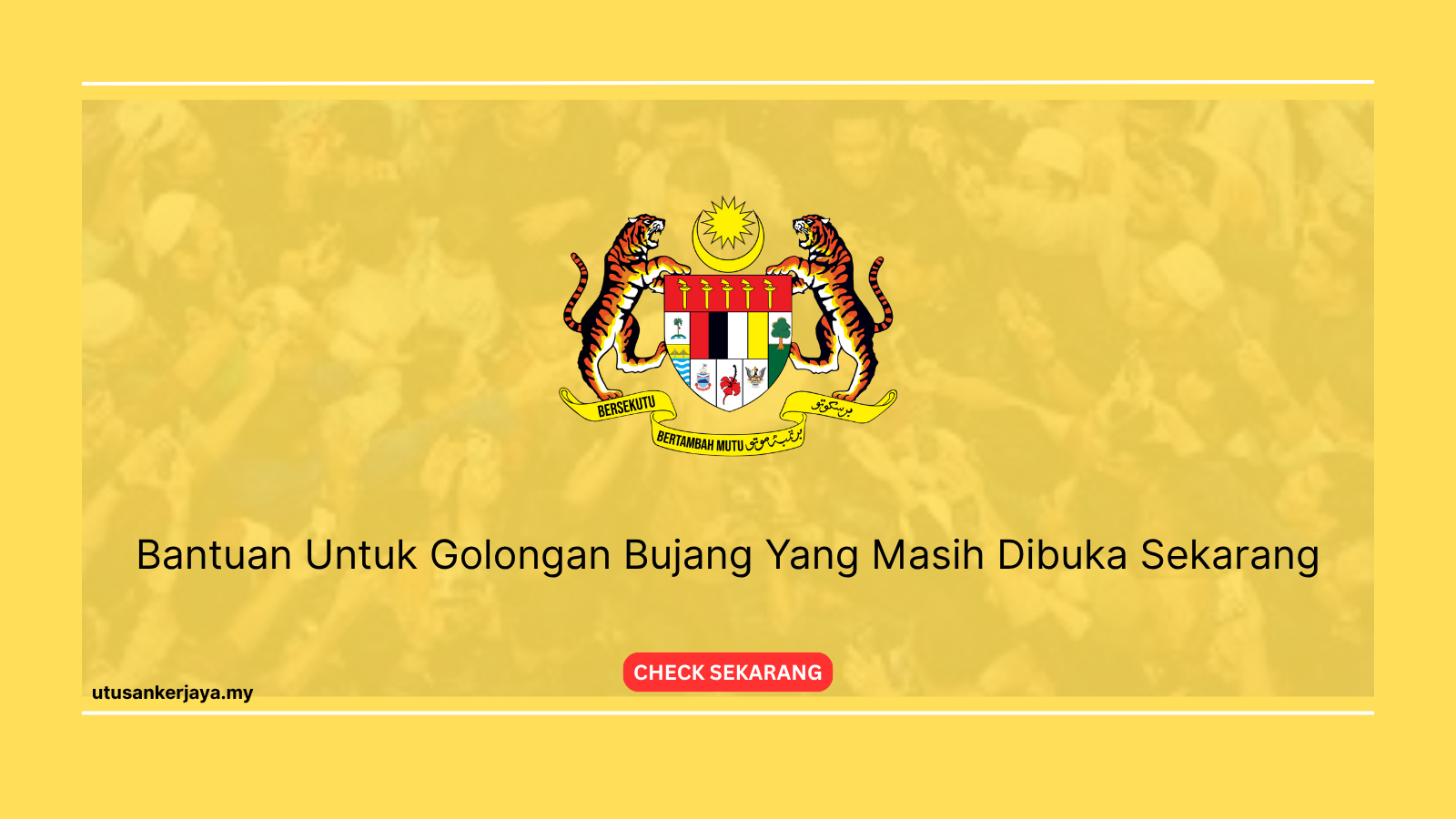 Bantuan Untuk Golongan Bujang Yang Masih Dibuka Sekarang