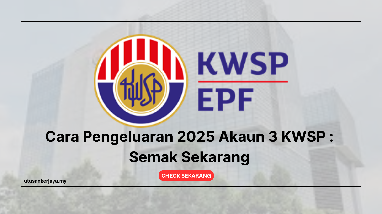 Cara Pengeluaran 2025 Akaun 3 KWSP : Semak Sekarang