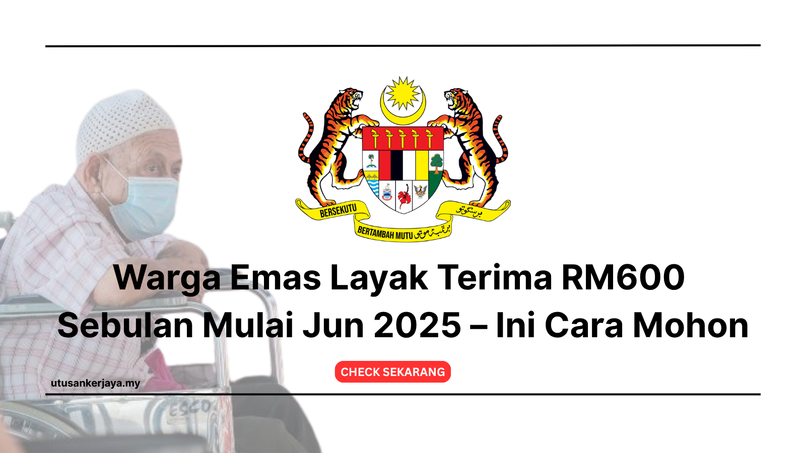 Warga Emas Layak Terima RM600 Sebulan Mulai Jun 2025 – Ini Cara Mohon