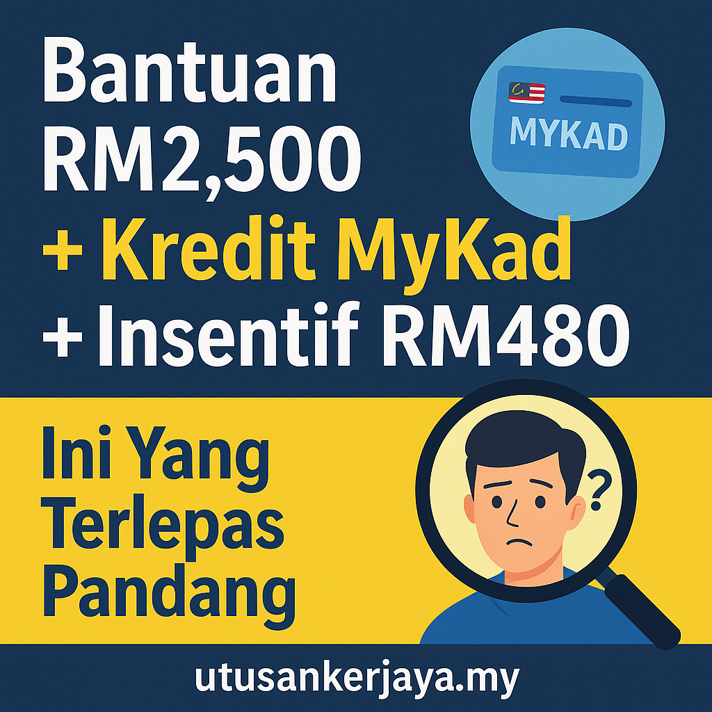 Bantuan RM3,700 + Kredit MyKad + Insentif RM480 – Ini Yang Ramai Terlepas Pandang