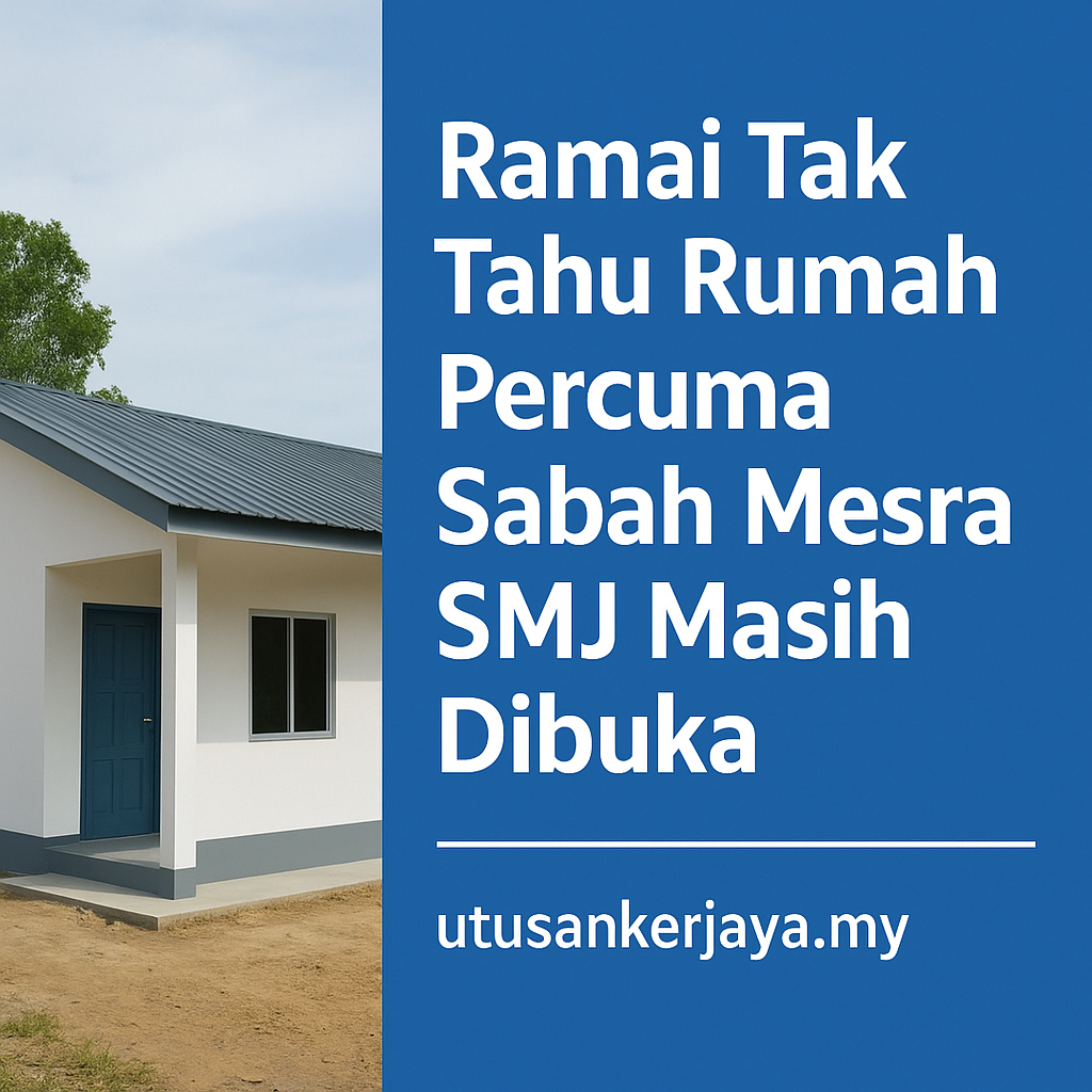 Ramai Tak Tahu Rumah Percuma Sabah Mesra SMJ Masih Dibuka