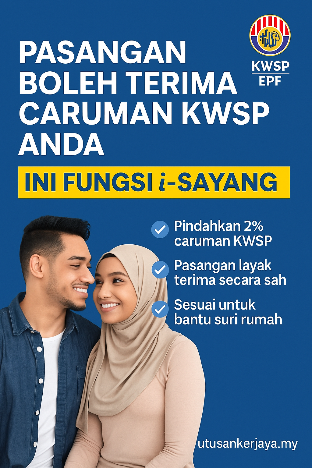 i-Sayang : Pasangan Boleh Terima Caruman KWSP Anda Secara Sah