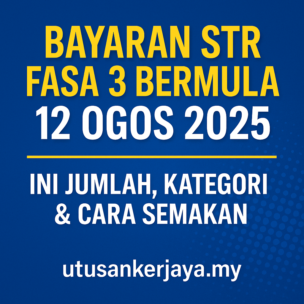 Bayaran STR Fasa 3 Bermula Esok 12 Ogos 2025