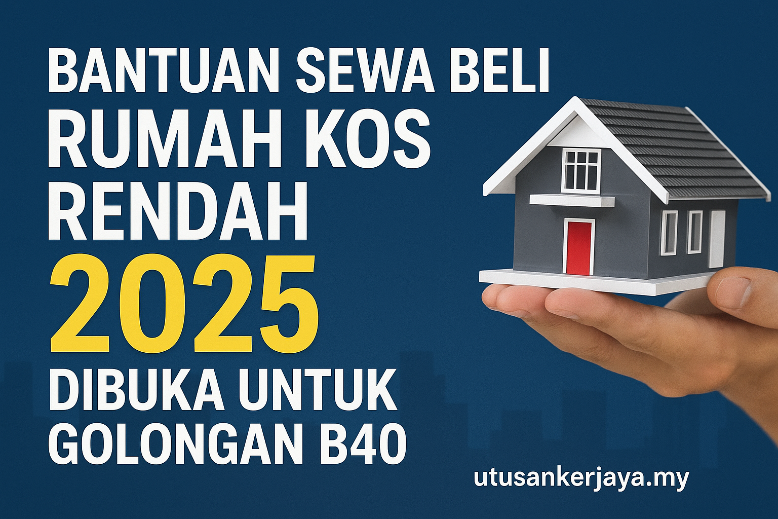 “Bantuan Sewa Beli Rumah Kos Rendah 2025 Dibuka Untuk Golongan B40 (utusankerjaya.my)