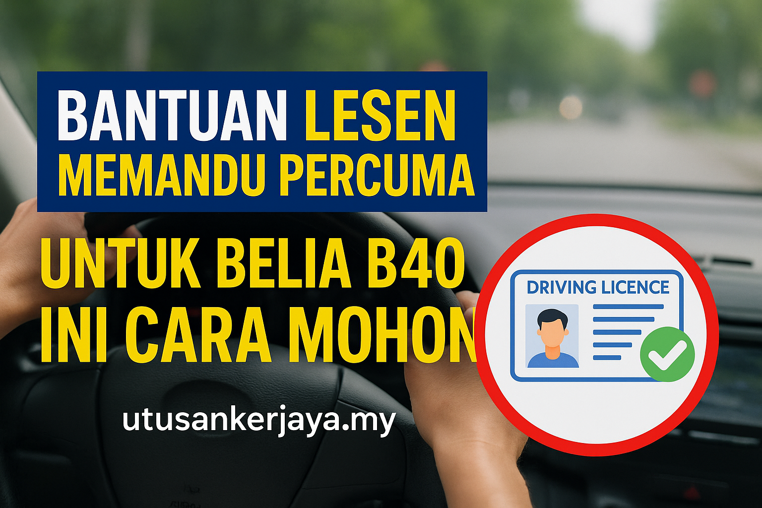 Permohonan Dibuka: Bantuan Lesen Memandu Percuma Untuk Belia B40 – Ini Cara Mohon