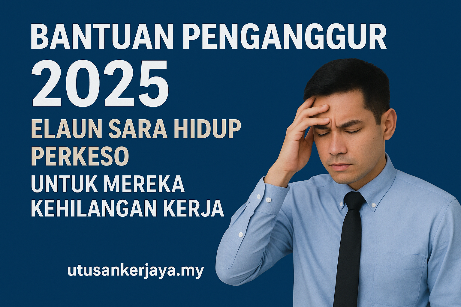 Bantuan Penganggur 2025: Elaun Sara Hidup PERKESO Untuk Mereka Kehilangan Kerja